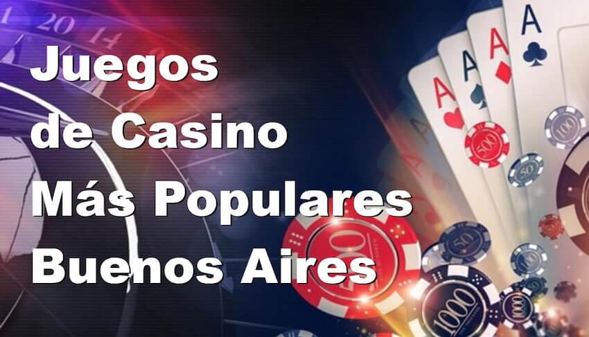 Juegos de Casino más Populares de Buenos Aires
